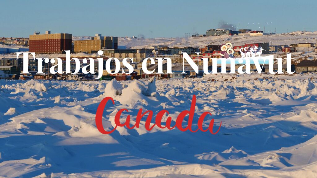 Trabajos en Nunavut Canadá